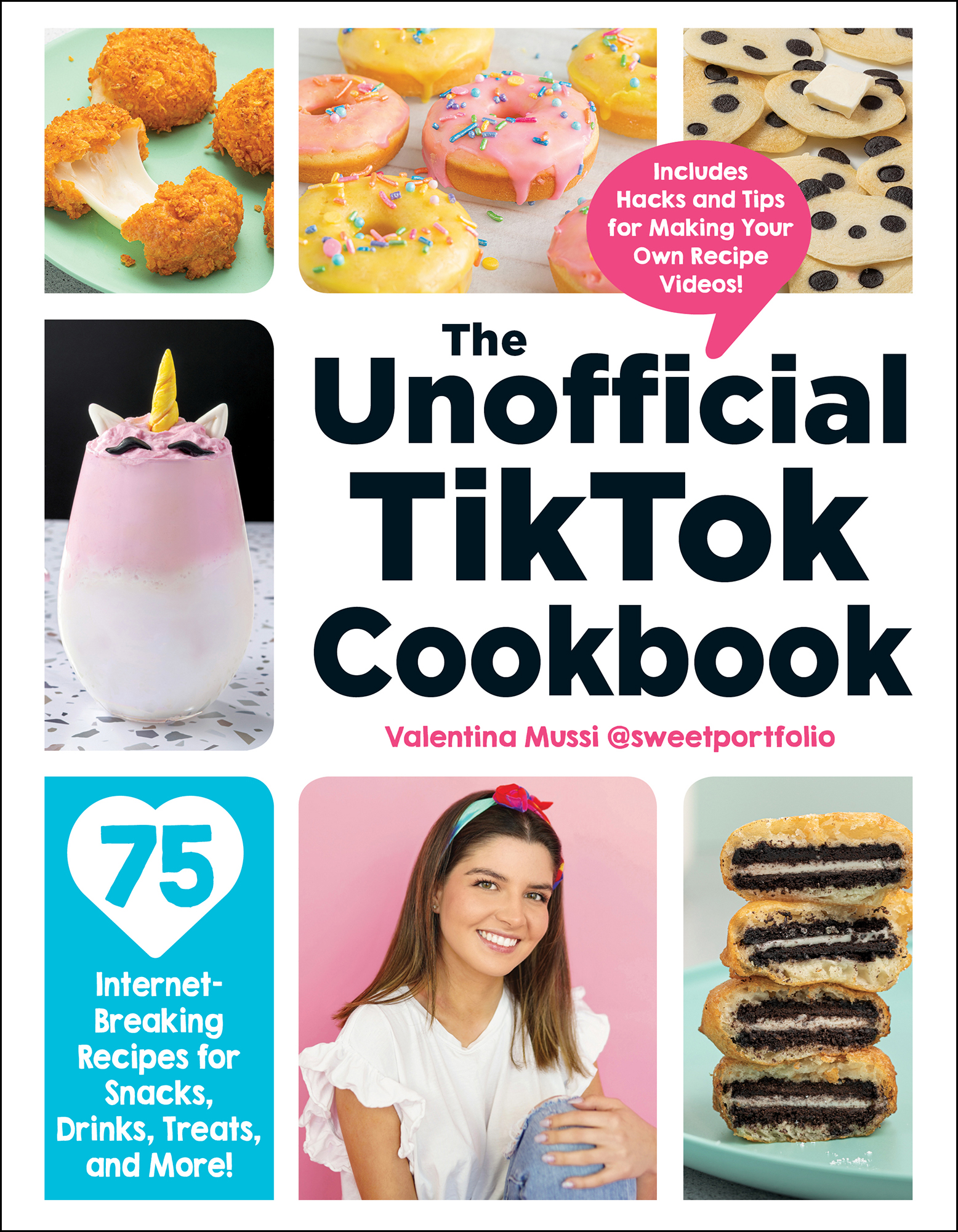 The Unofficial Tiktok Cookbook: 75 Internet-Breaking Recipes for Snacks, Drinks, Treats, and More!