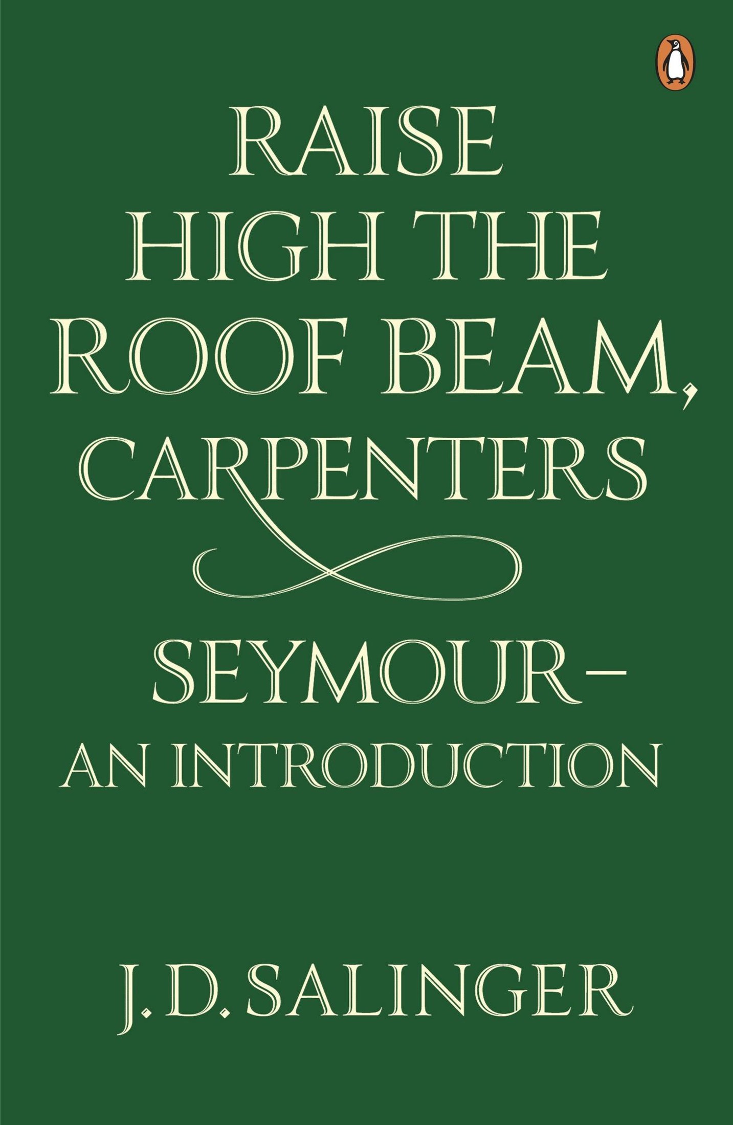 Raise High the Roof Beam Carpenters and Seymour: An Introduction