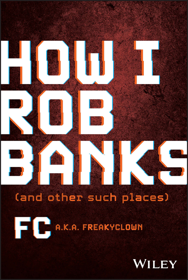 How I Rob Banks: (and other such places)